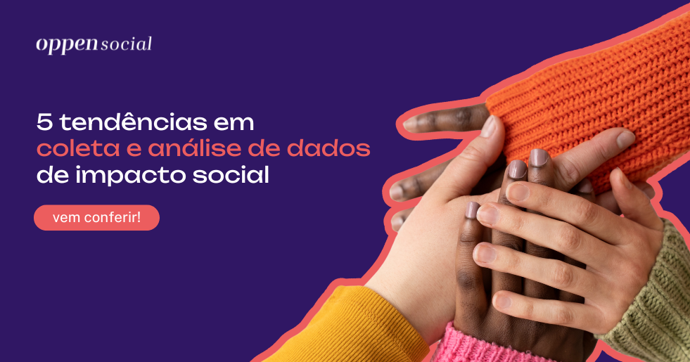 5 tendências em coleta e análise de dados de impacto social: O que está em alta e como isso pode impactar projetos